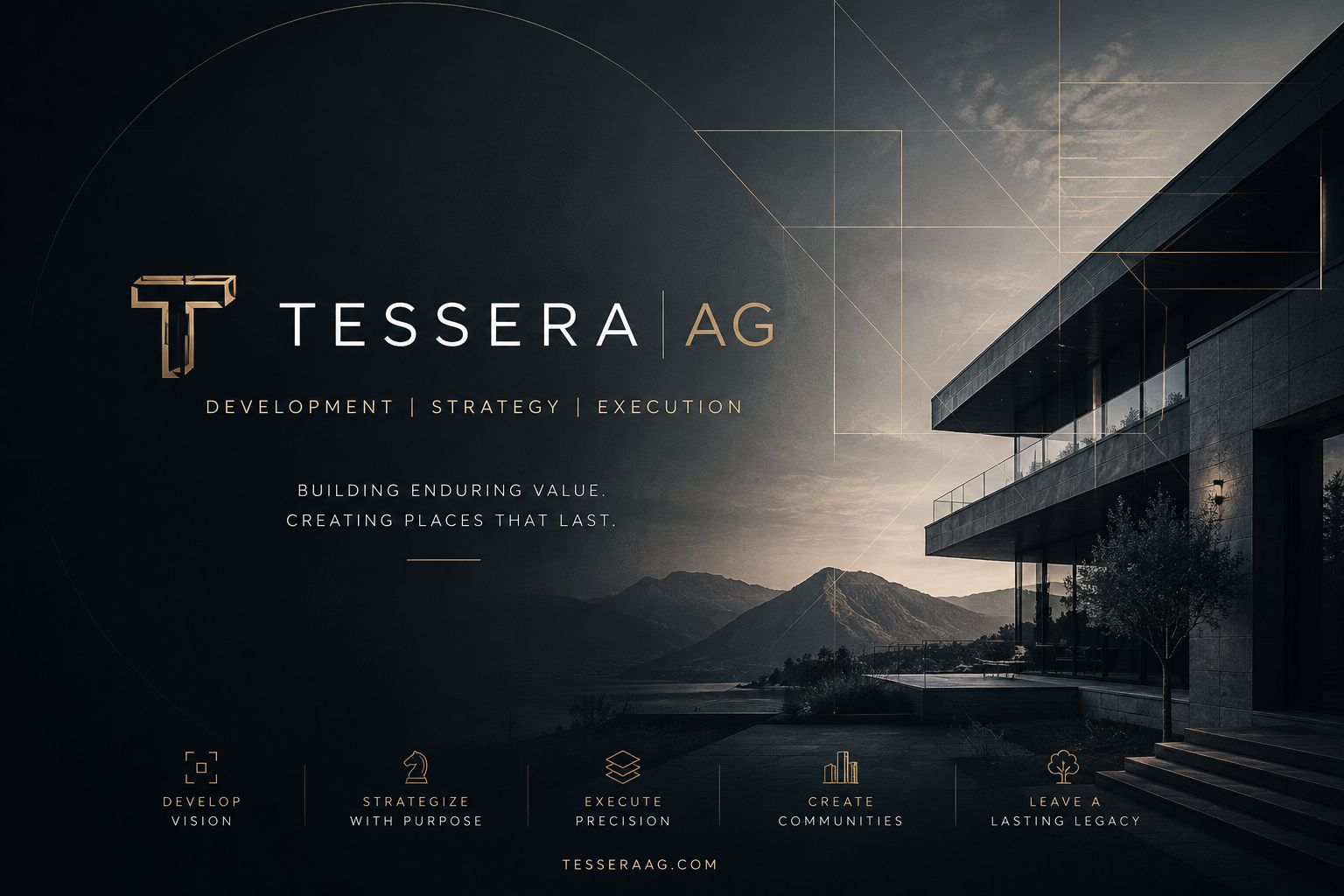 Tessera AG. Development, Strategy, Execution. Building enduring value, creating places that last.